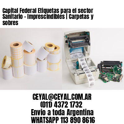 Capital Federal Etiquetas para el sector Sanitario – Imprescindibles | Carpetas y sobres