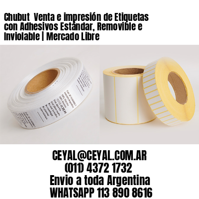 Chubut  Venta e impresión de Etiquetas con Adhesivos Estándar, Removible e Inviolable | Mercado Libre