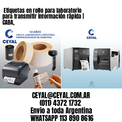 Etiquetas en rollo para laboratorio para transmitir información rápida | CABA,