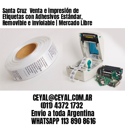 Santa Cruz  Venta e impresión de Etiquetas con Adhesivos Estándar, Removible e Inviolable | Mercado Libre