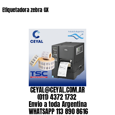 Etiquetadora zebra GX