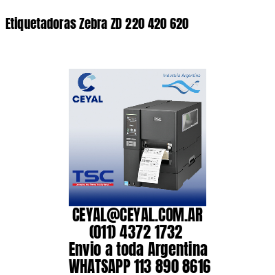 Etiquetadoras Zebra ZD 220 420 620