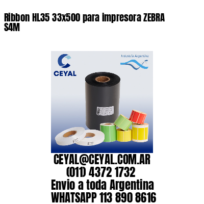 Ribbon HL35 33×500 para impresora ZEBRA S4M