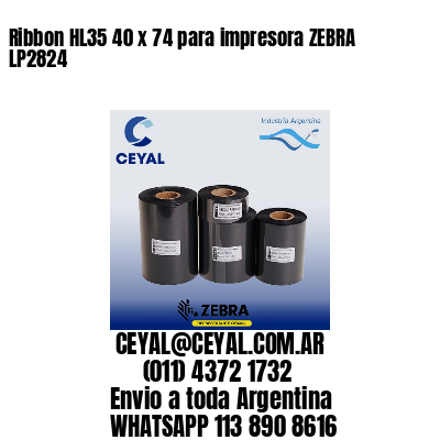 Ribbon HL35 40 x 74 para impresora ZEBRA LP2824