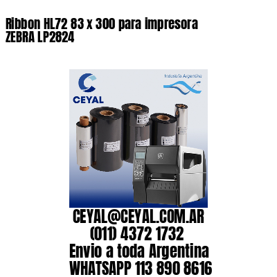 Ribbon HL72 83 x 300 para impresora ZEBRA LP2824