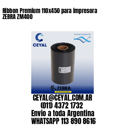 Ribbon Premium 110×450 para impresora ZEBRA ZM400