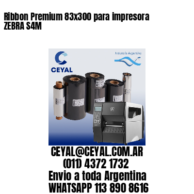 Ribbon Premium 83×300 para impresora ZEBRA S4M