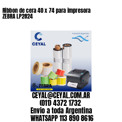 Ribbon de cera 40 x 74 para impresora ZEBRA LP2824