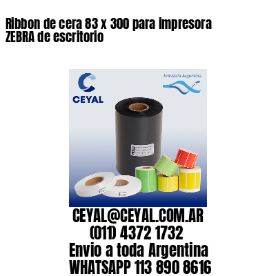 Ribbon de cera 83 x 300 para impresora ZEBRA de escritorio