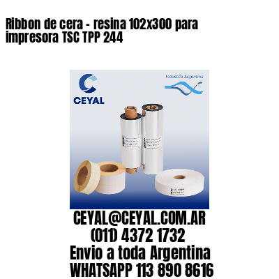 Ribbon de cera – resina 102×300 para impresora TSC TPP 244