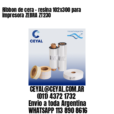 Ribbon de cera – resina 102×300 para impresora ZEBRA ZT230