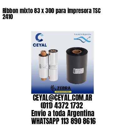 Ribbon mixto 83 x 300 para impresora TSC 2410