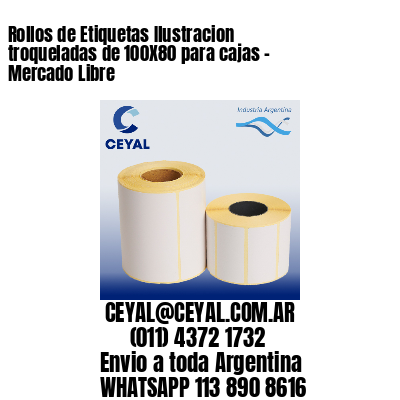 Rollos de Etiquetas Ilustracion troqueladas de 100X80 para cajas – Mercado Libre