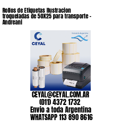 Rollos de Etiquetas Ilustracion troqueladas de 50X25 para transporte – Andreani