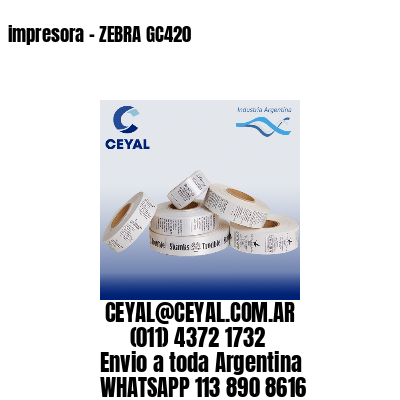 impresora – ZEBRA GC420