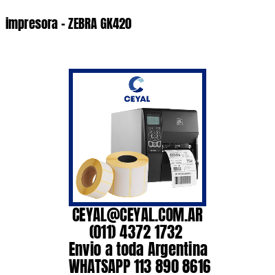 impresora – ZEBRA GK420