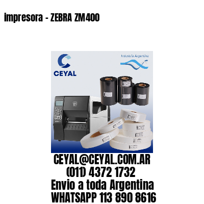 impresora – ZEBRA ZM400