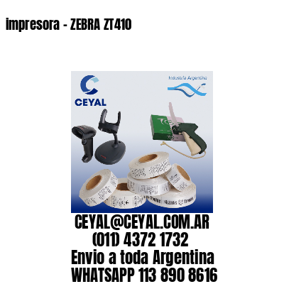 impresora – ZEBRA ZT410