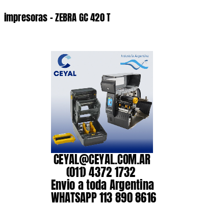 impresoras – ZEBRA GC 420 T