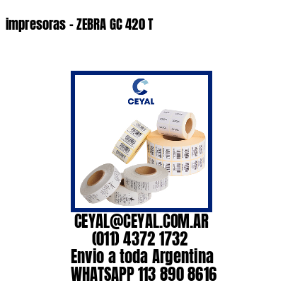 impresoras – ZEBRA GC 420 T
