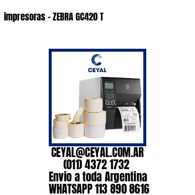 impresoras – ZEBRA GC420 T