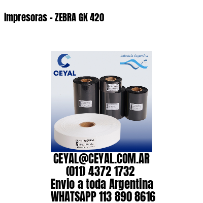 impresoras – ZEBRA GK 420