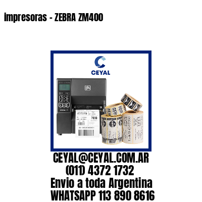 impresoras – ZEBRA ZM400