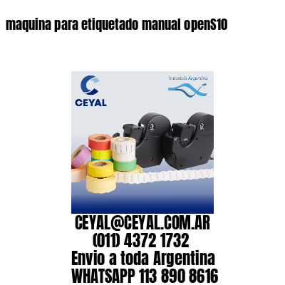 maquina para etiquetado manual openS10