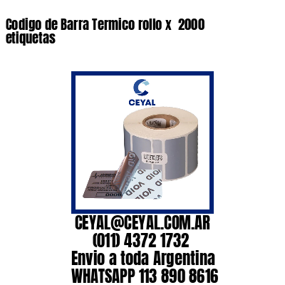 Codigo de Barra Termico rollo x  2000 etiquetas