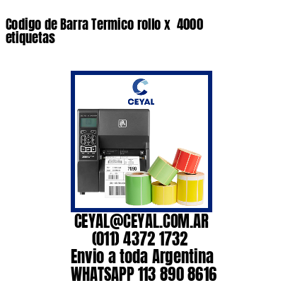 Codigo de Barra Termico rollo x  4000 etiquetas
