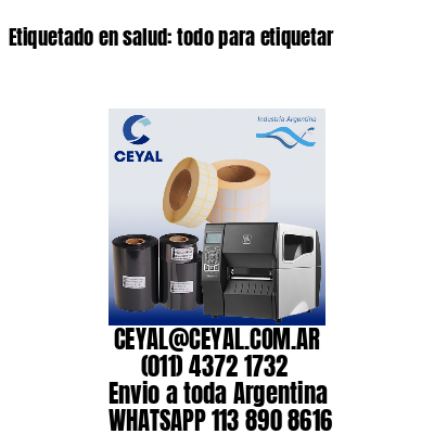 Etiquetado en salud: todo para etiquetar