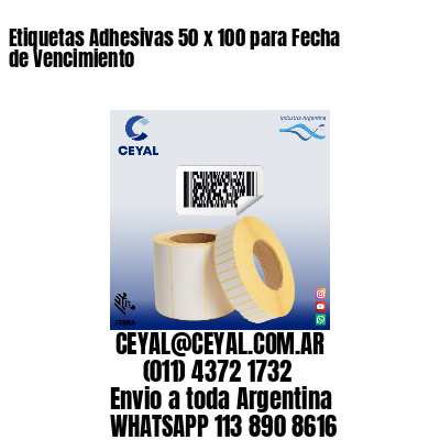 Etiquetas Adhesivas 50 x 100 para Fecha de Vencimiento