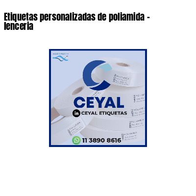 Etiquetas personalizadas de poliamida - lenceria