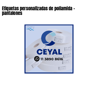 Etiquetas personalizadas de poliamida - pantalones