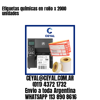 Etiquetas químicas en rollo x 2000 unidades
