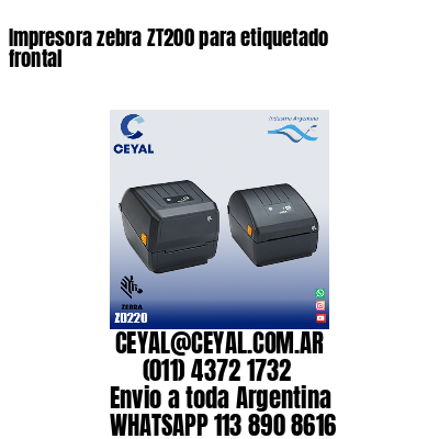 Impresora zebra ZT200 para etiquetado frontal