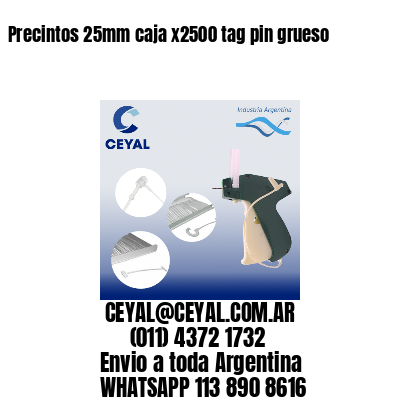 Precintos 25mm caja x2500 tag pin grueso