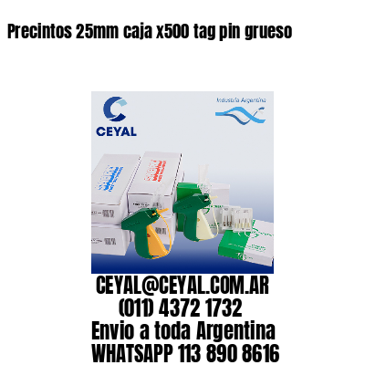 Precintos 25mm caja x500 tag pin grueso