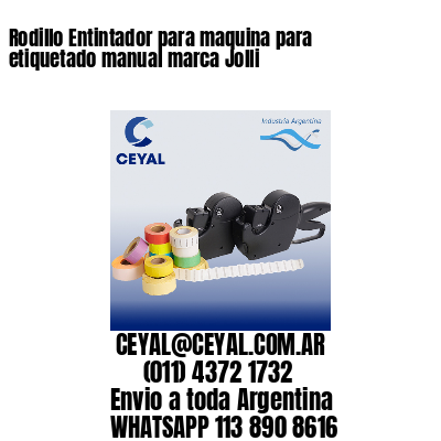 Rodillo Entintador para maquina para etiquetado manual marca Jolli
