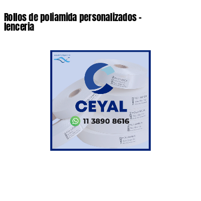 Rollos de poliamida personalizados - lenceria