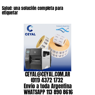 Salud: una solución completa para etiquetar