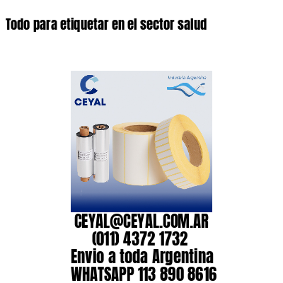 Todo para etiquetar en el sector salud