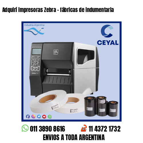 Adquirí impresoras Zebra – fábricas de indumentaria