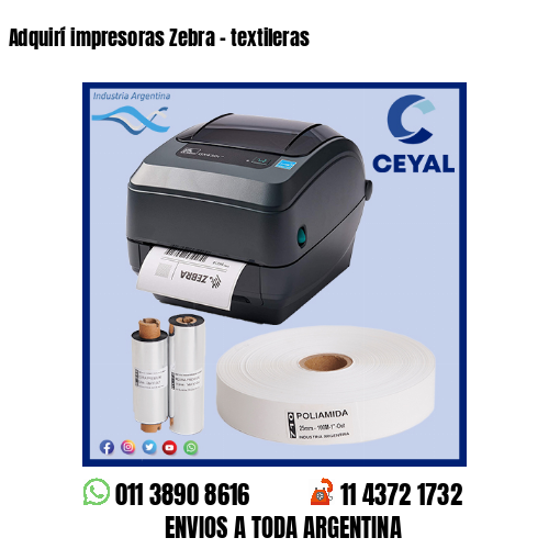 Adquirí impresoras Zebra – textileras
