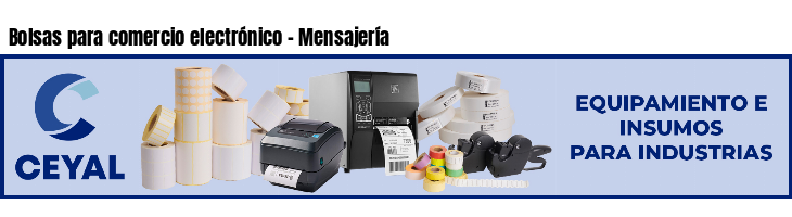 Bolsas para comercio electrónico - Mensajería