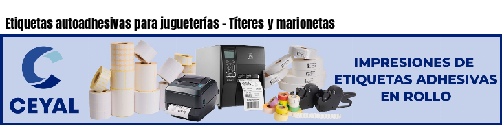 Etiquetas autoadhesivas para jugueterías - Títeres y marionetas