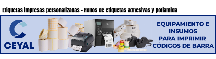 Etiquetas impresas personalizadas - Rollos de etiquetas adhesivas y poliamida