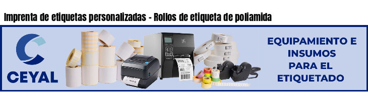 Imprenta de etiquetas personalizadas - Rollos de etiqueta de poliamida