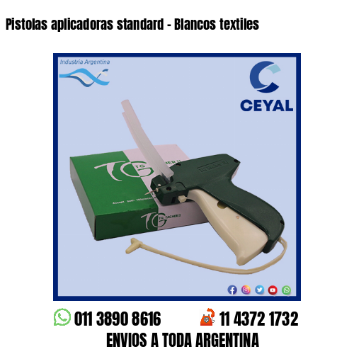 Pistolas aplicadoras standard – Blancos textiles