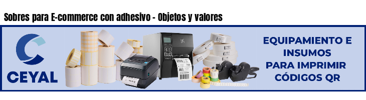 Sobres para E-commerce con adhesivo - Objetos y valores